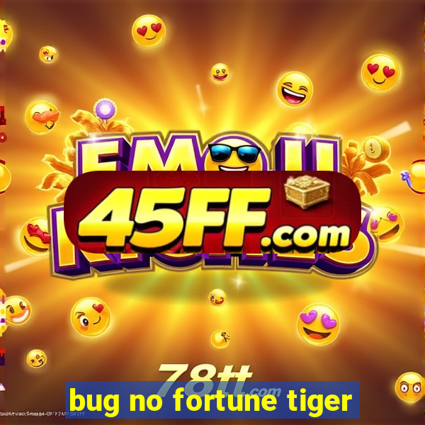 bug no fortune tiger